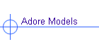 Adore Models