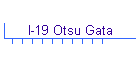 I-19 Otsu Gata