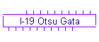I-19 Otsu Gata