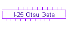 I-25 Otsu Gata
