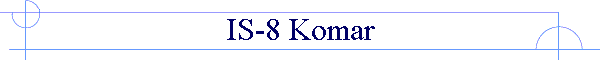 IS-8 Komar