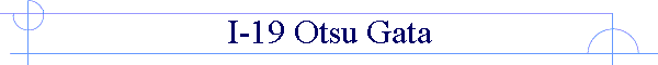 I-19 Otsu Gata