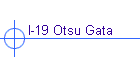 I-19 Otsu Gata